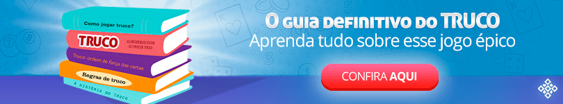 Guia definitivo sobre o TRUCO! - Blog Oficial do MegaJogos