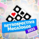 Retrospectiva 2021 MegaJogos