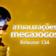 Atualização MegaJogos - release 134