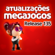 Atualização MegaJogos – Release 135