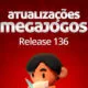 atualização megajogos - release 136